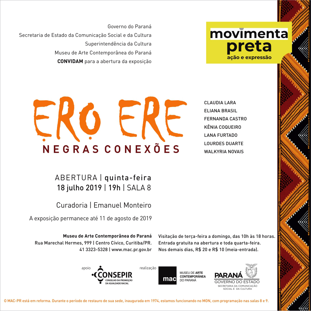 Exposição "Ero Ere: negras conexões. (Museu de Arte Contemporânea do Paraná - Julho a Agosto de 2019).